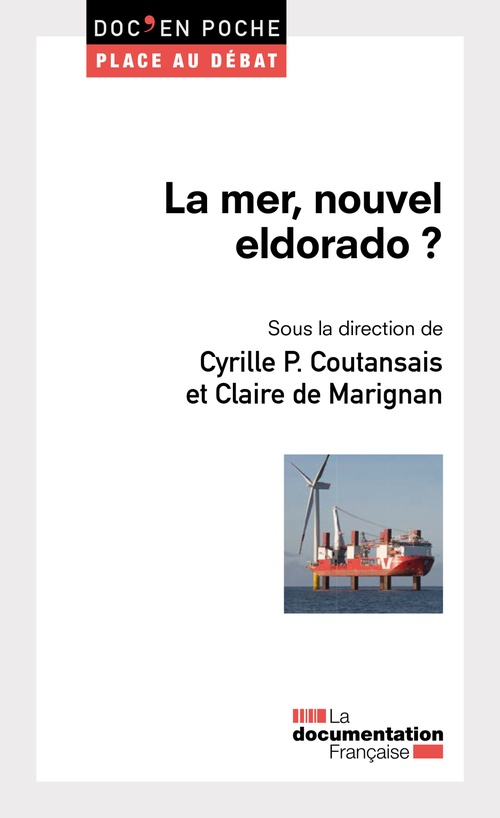 Couverture ebook de La mer, nouvel eldorado ?, de Cyrille P. Coustansais, Claire De Marignan