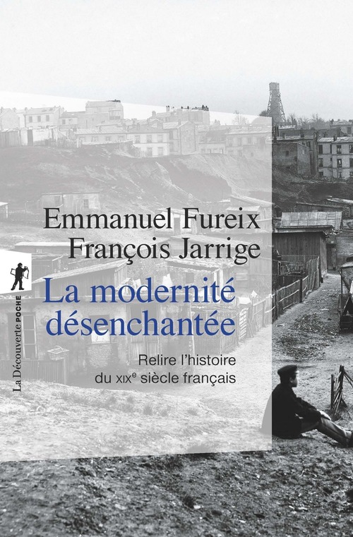 Couverture ebook de La modernité désenchantée, de Emmanuel Fureix, François Jarrige