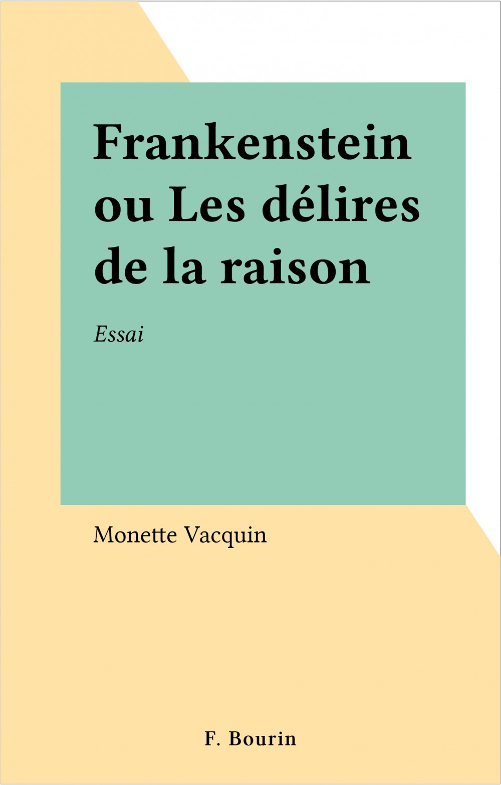 ebook cover of Frankenstein ou Les délires de la raison, by Monette Vacquin