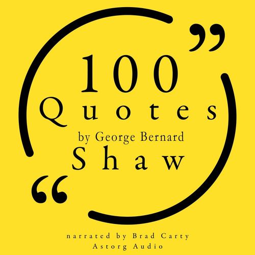 audiobook cover of 100 Quotes by George Bernard Shaw, by George Bernard Shaw