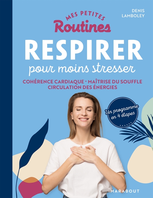 Couverture ebook de Mes petites routines - Respirer pour moins stresser, de Dr Denis Lamboley