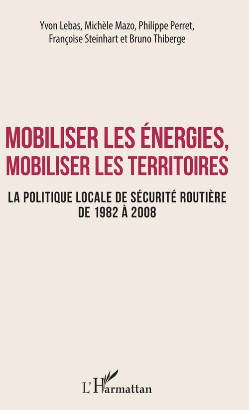 Couverture ebook de Mobiliser les énergies, mobiliser les territoires, de Yvon Lebas, Michele Mazo, Philippe Perret, Francoise Steinhart, Bruno Thiberge