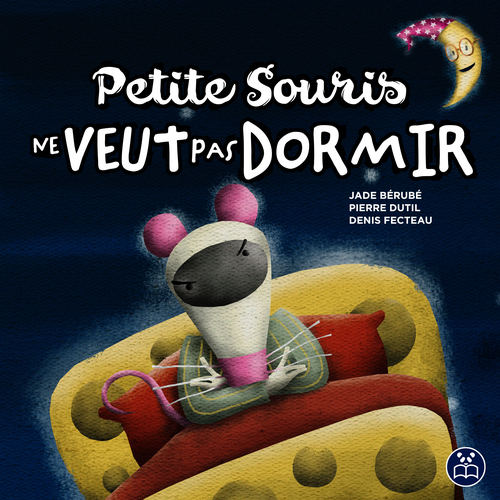 ebook cover of Petite Souris ne veut pas dormir, by Jade Bérubé, Pierre Dutil
