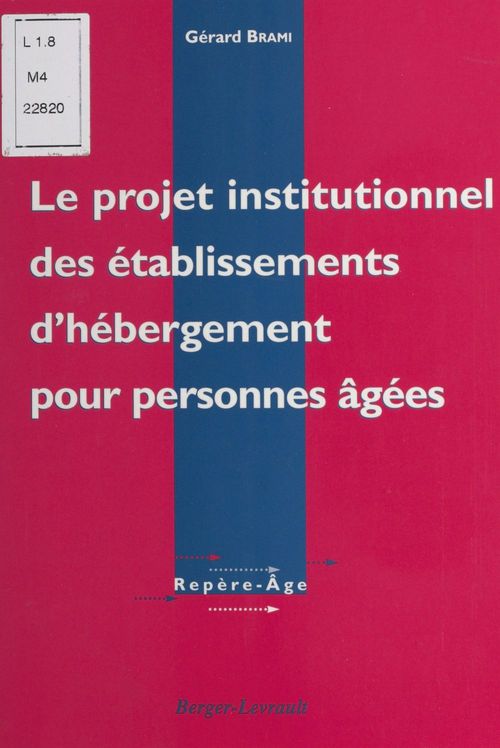 Couverture ebook de Le projet institutionnel des établissements d'hébergement pour personnes âgées : théorie et pratique, de Brami G