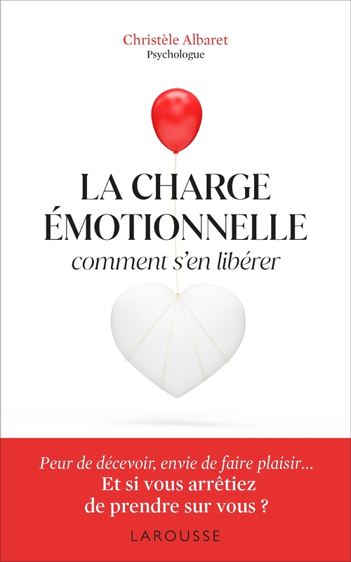 Couverture ebook de La charge émotionnelle - Comment s'en libérer, de Christele Albaret