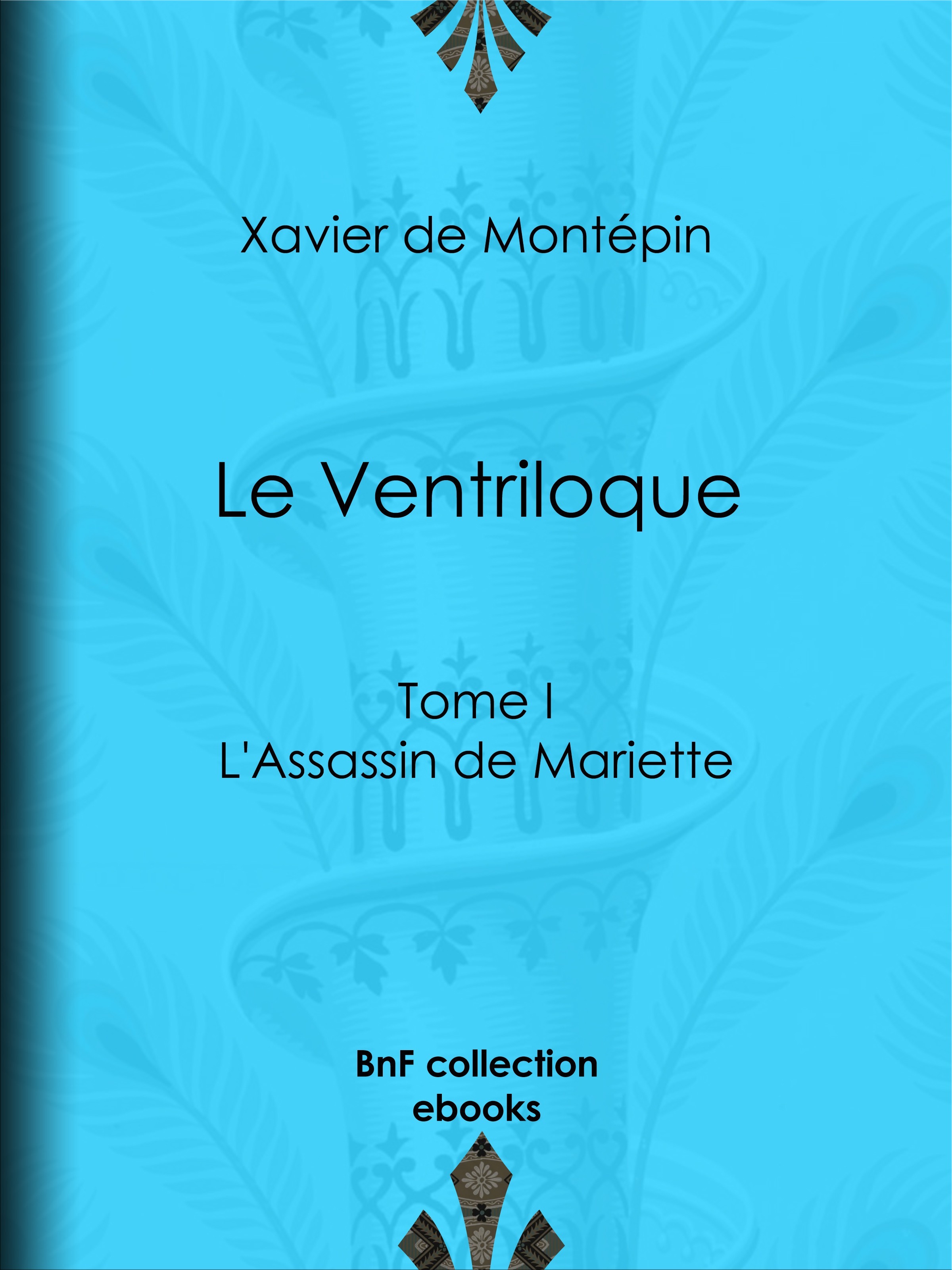 ebook cover of Le Ventriloque, by Xavier de Montépin