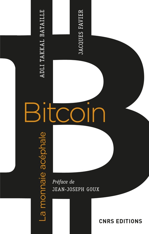 Couverture ebook de Bitcoin. La monnaie acéphale, de Jacques Favier, Adli Takkal Bataille