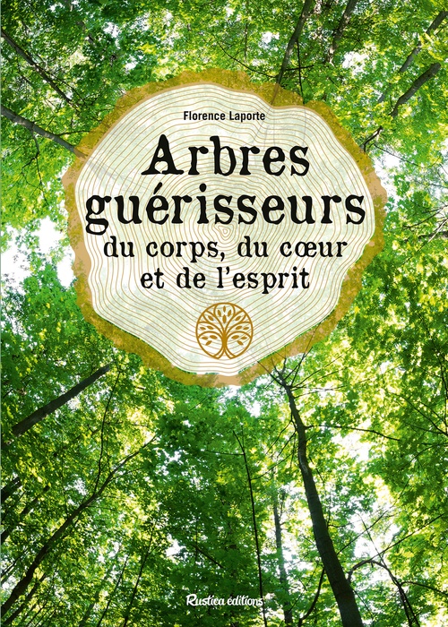 ebook cover of Arbres guérisseurs du corps, du coeur et de l´esprit, by Florence Laporte