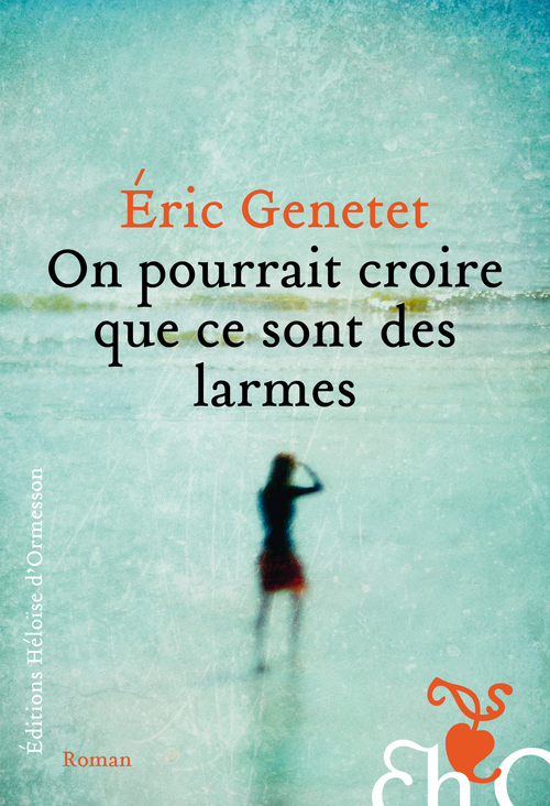 ebook cover of On pourrait croire que ce sont des larmes, by Éric Genetet