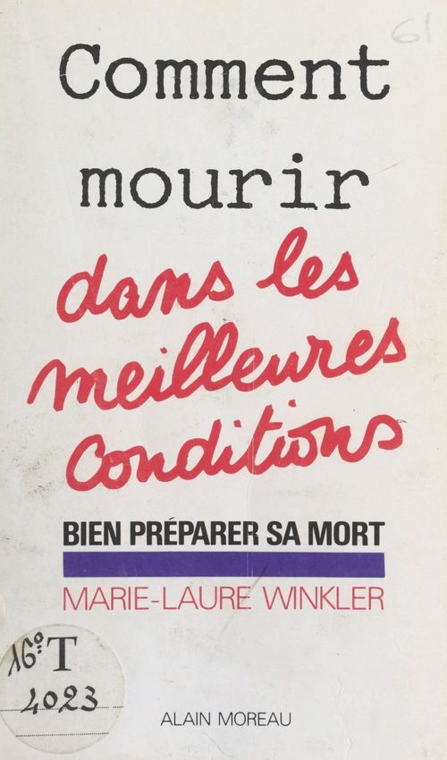 Couverture ebook de Comment mourir dans les meilleures conditions : bien préparer sa mort, de Marie-Laure Winkler