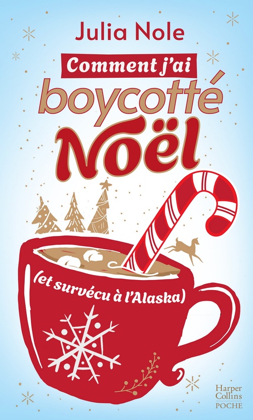ebook cover of Comment j'ai boycotté Noël (et survécu à l'Alaska), by Julia Nole