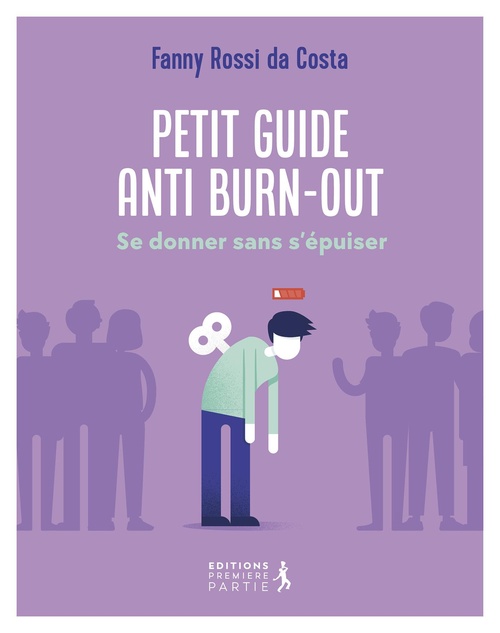 ebook cover of Petit guide anti burn-out : Se donner sans s'épuiser, by Fanny Rossi da Costa Bonduelle