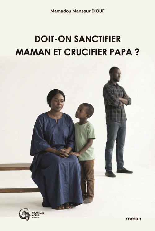 Couverture ebook de Doit-on sanctifier maman et crucifier papa ?, de Pius Ngandu Nkashama
