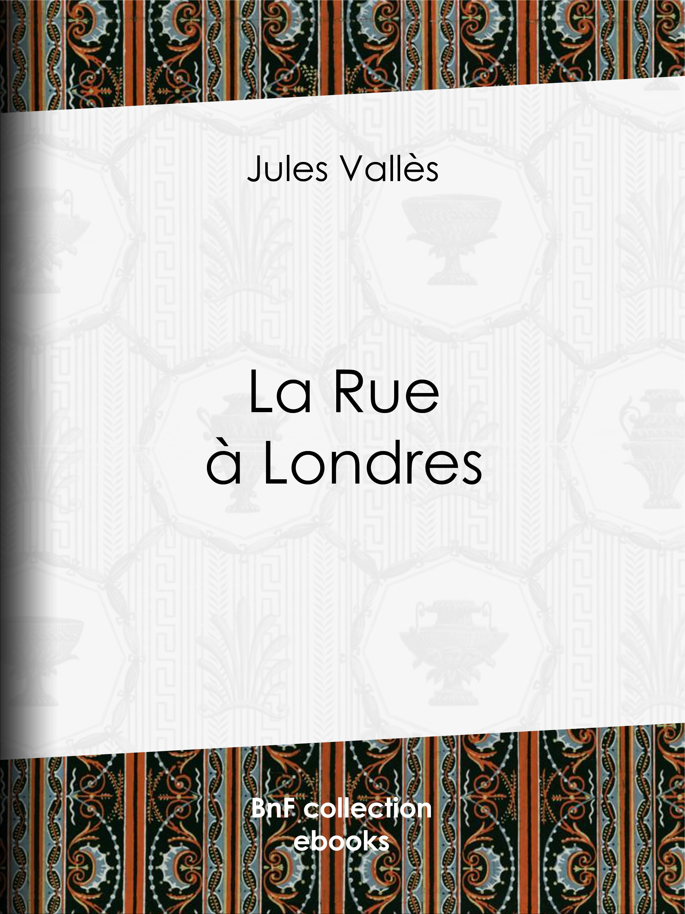 Couverture ebook de La Rue à Londres, de Auguste-Andre Lancon, Jules Vallès