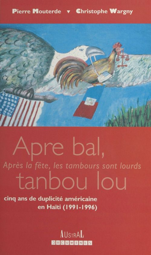 Couverture ebook de «Apre bal tanbou lou» : Cinq ans de duplicité américaine en Haïti (1991-1996), de Wargny