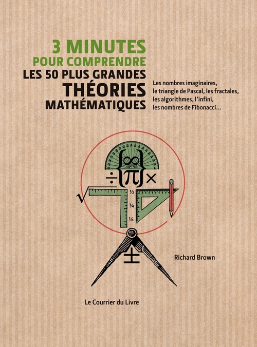 Couverture ebook de 3 minutes pour comprendre les 50 plus grandes théories mathématiques, de Richard Brown