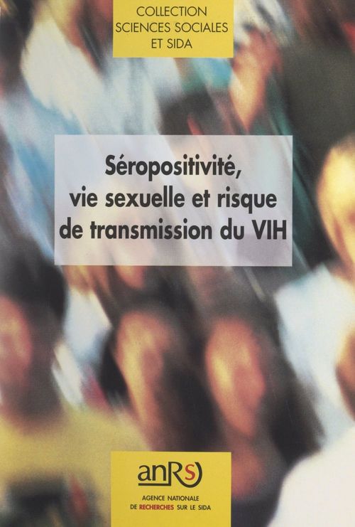 Couverture ebook de Séropositivité, vie sexuelle et risque de transmission du VIH, de Agence Nationale De Recherches Sur Le Si
