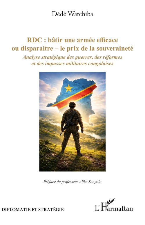 Couverture ebook de RDC : bâtir une armée efficace ou disparaitre - le prix de la souveraineté, de Watchiba, Songolo