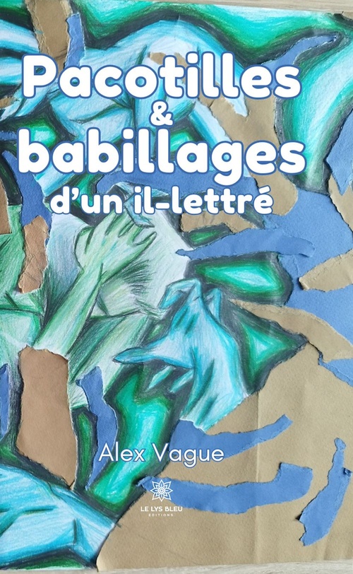 Couverture ebook de Pacotilles et babillages d'un il-lettré, de Alex Vague