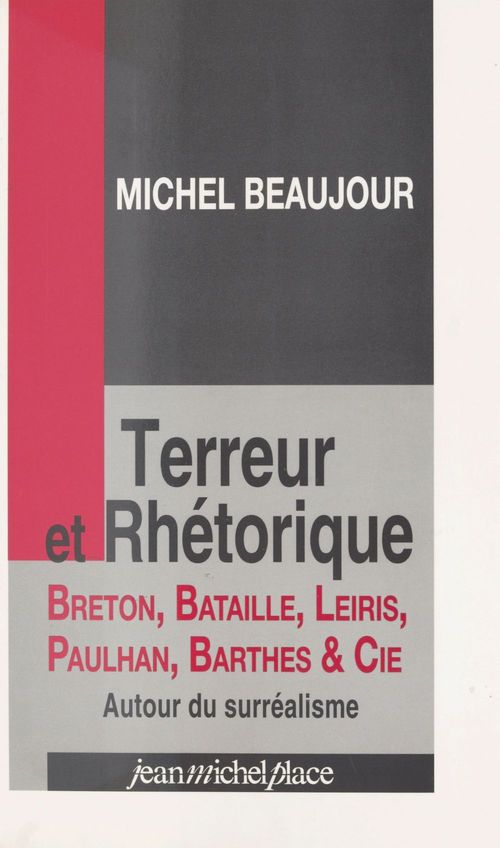 ebook cover of Terreur et rhétorique : Breton, Bataille, Leiris, Paulhan, Barthes et Cie, by Michel Beaujour