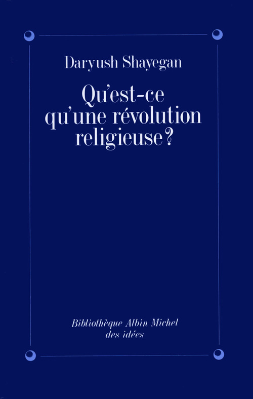 ebook cover of Qu'est-ce qu'une révolution religieuse ?, by Daryush Shayegan