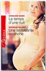 Couverture ebook de Le temps d'une nuit - Une séduisante revanche, de Michelle Celmer, Charlene Sands