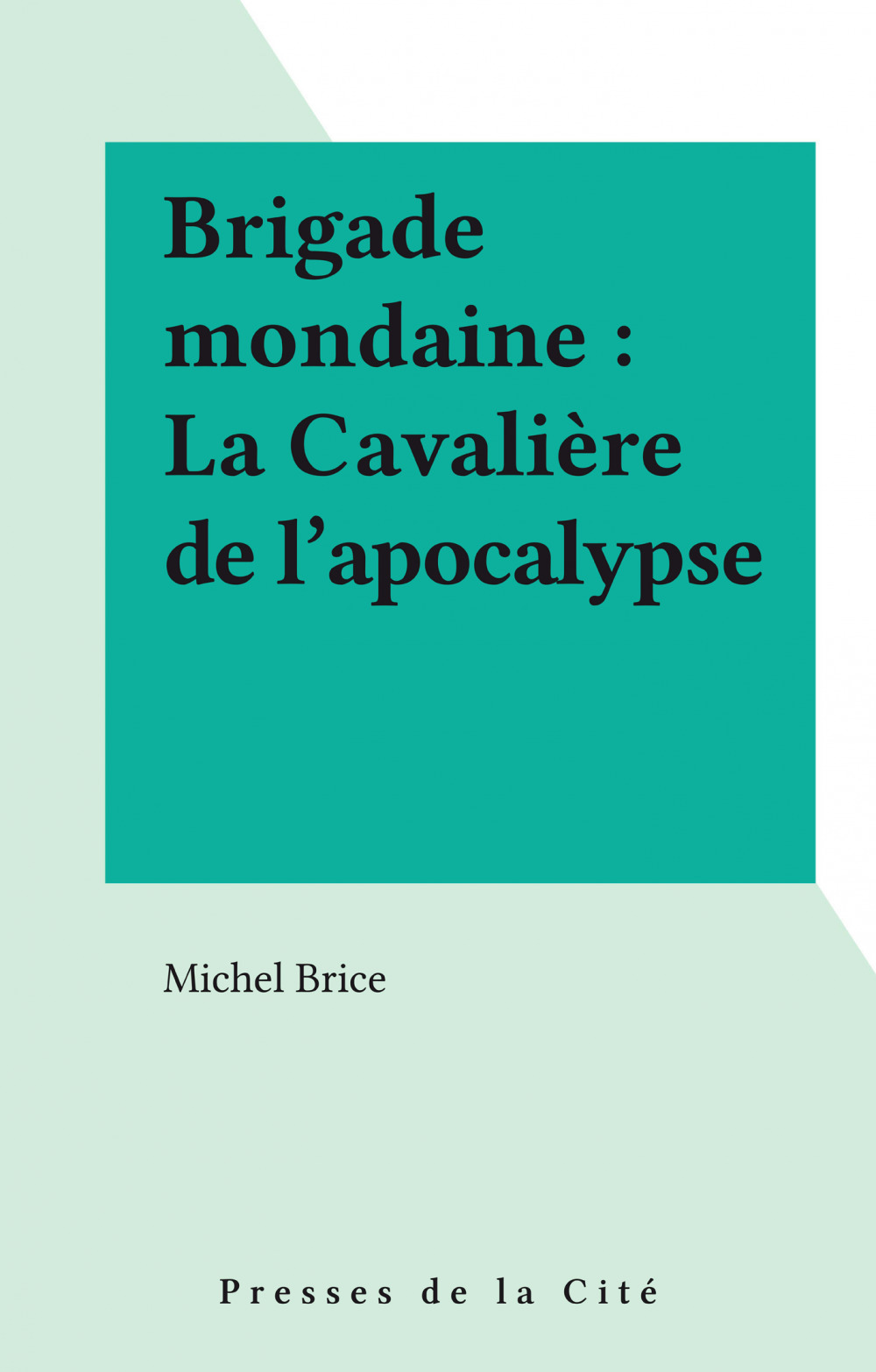 Couverture ebook de Brigade mondaine : La Cavalière de l'apocalypse, de Michel Brice