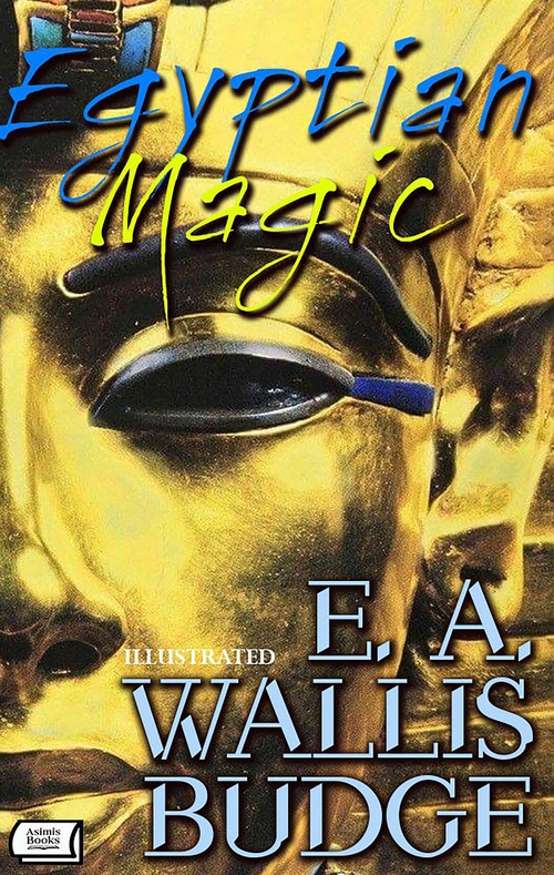 Couverture ebook de Egyptian Magic. Illustrated, de E. A. Wallis Budge