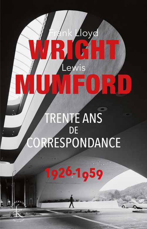 Couverture ebook de Frank Lloyd Wright & Lewis Mumford. Trente ans de correspondance 1926-1959, de Lewis Mumford, Frank Lloyd Wright