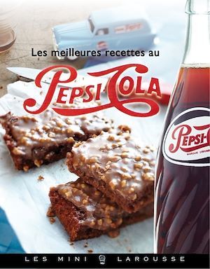 ebook cover of Les meilleures recettes au Pepsi-Cola®, by Alexia Janny Chivoret, Pierre Chivoret