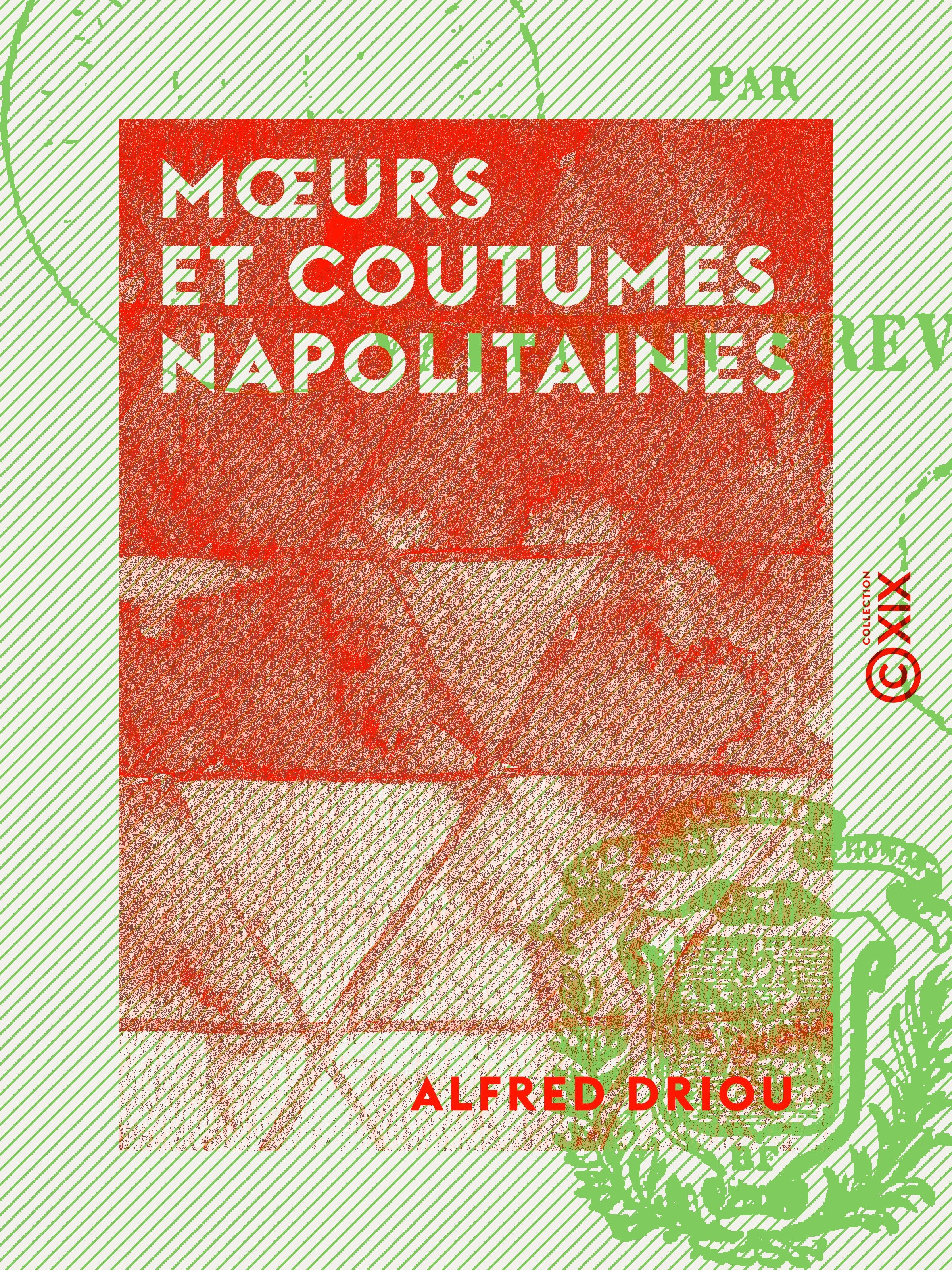 Couverture ebook de Moeurs et coutumes napolitaines, de Alfred Driou