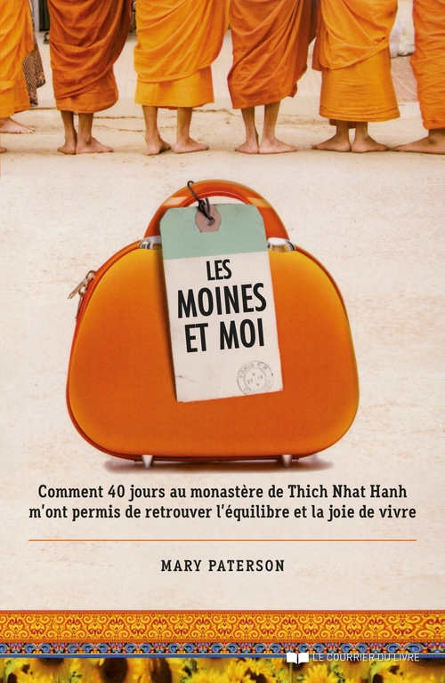 Couverture ebook de Les moines et moi - Comment 40 jours de retraite au monastère de Thich Nhat Hanh m'ont permis de ret, de Mary Paterson