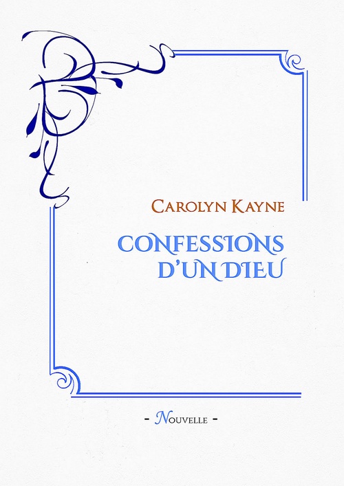 Couverture ebook de Confessions d'un Dieu, de Carolyn Kayne