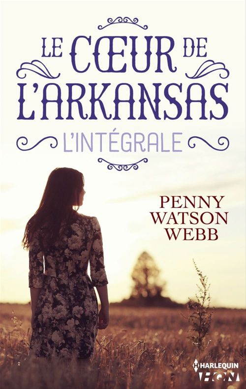 ebook cover of Le coeur de l'Arkansas - L'intégrale, by Penny Watson Webb