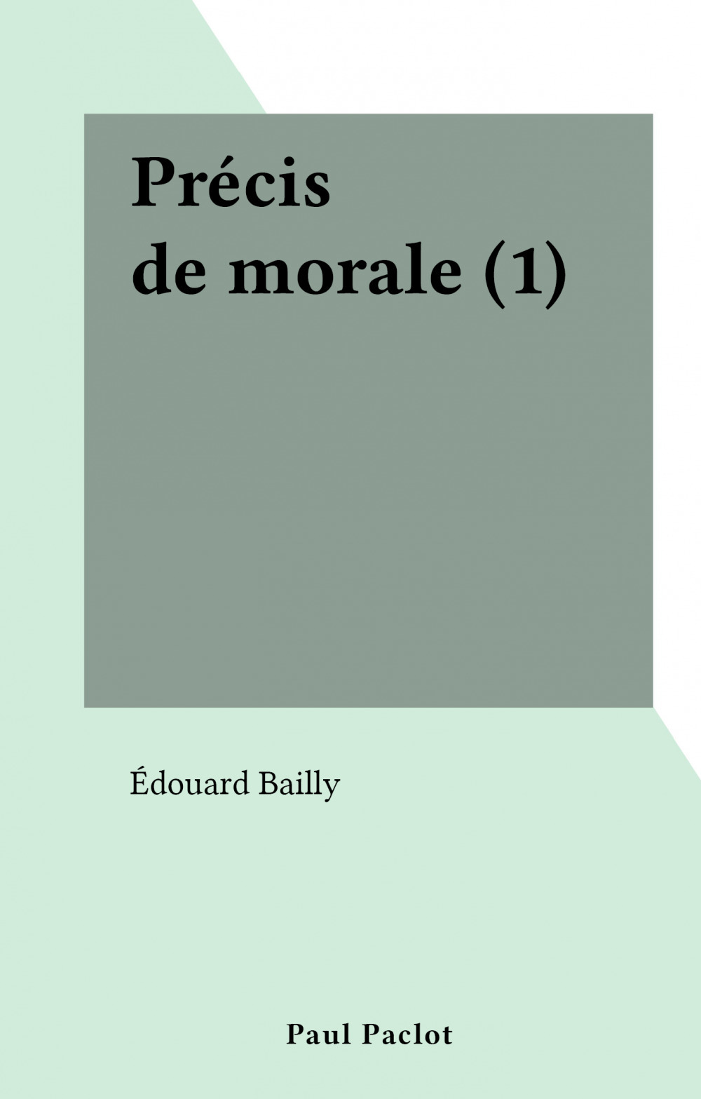 Couverture ebook de Précis de morale (1), de Edouard Bailly