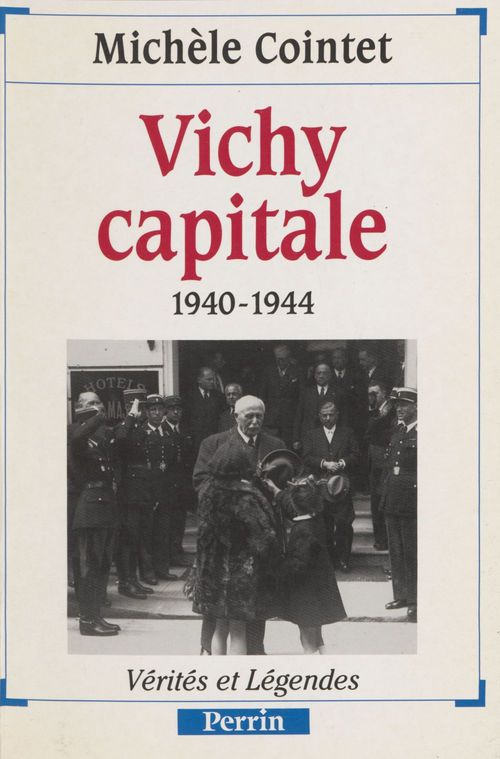 Couverture ebook de Vichy capitale (1940-1944), de Cointet Michele