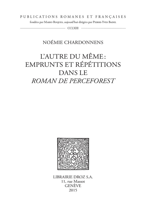 Couverture ebook de L'autre du même : emprunts et répétitions dans le Roman de Perceforest, de Noemie Chardonnens