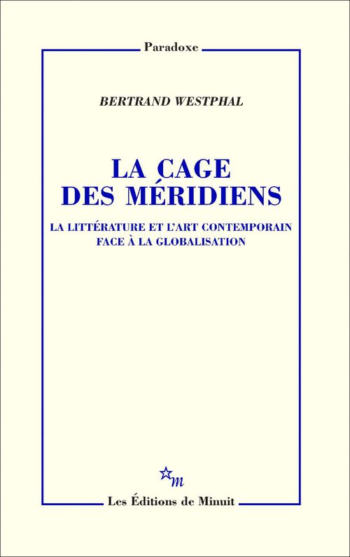 Couverture ebook de La Cage des méridiens, de Bertrand Westphal