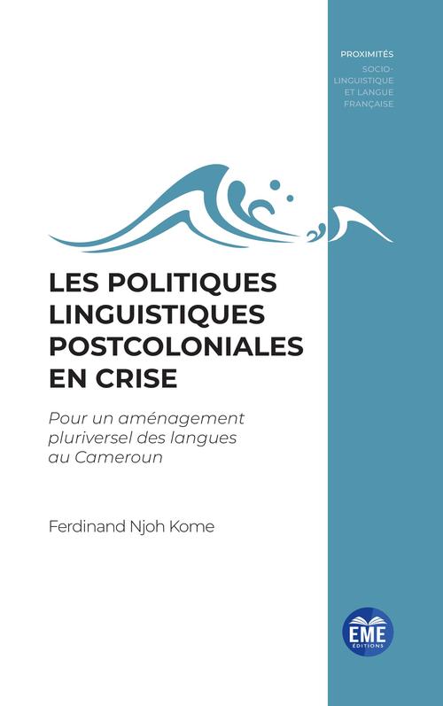 ebook cover of Les politiques linguistiques postcoloniales en crise, by Ferdinand Njoh Kome