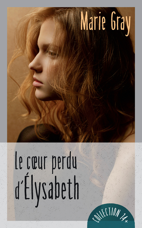 Couverture ebook de Le coeur perdu d'Élysabeth, de Gray Marie