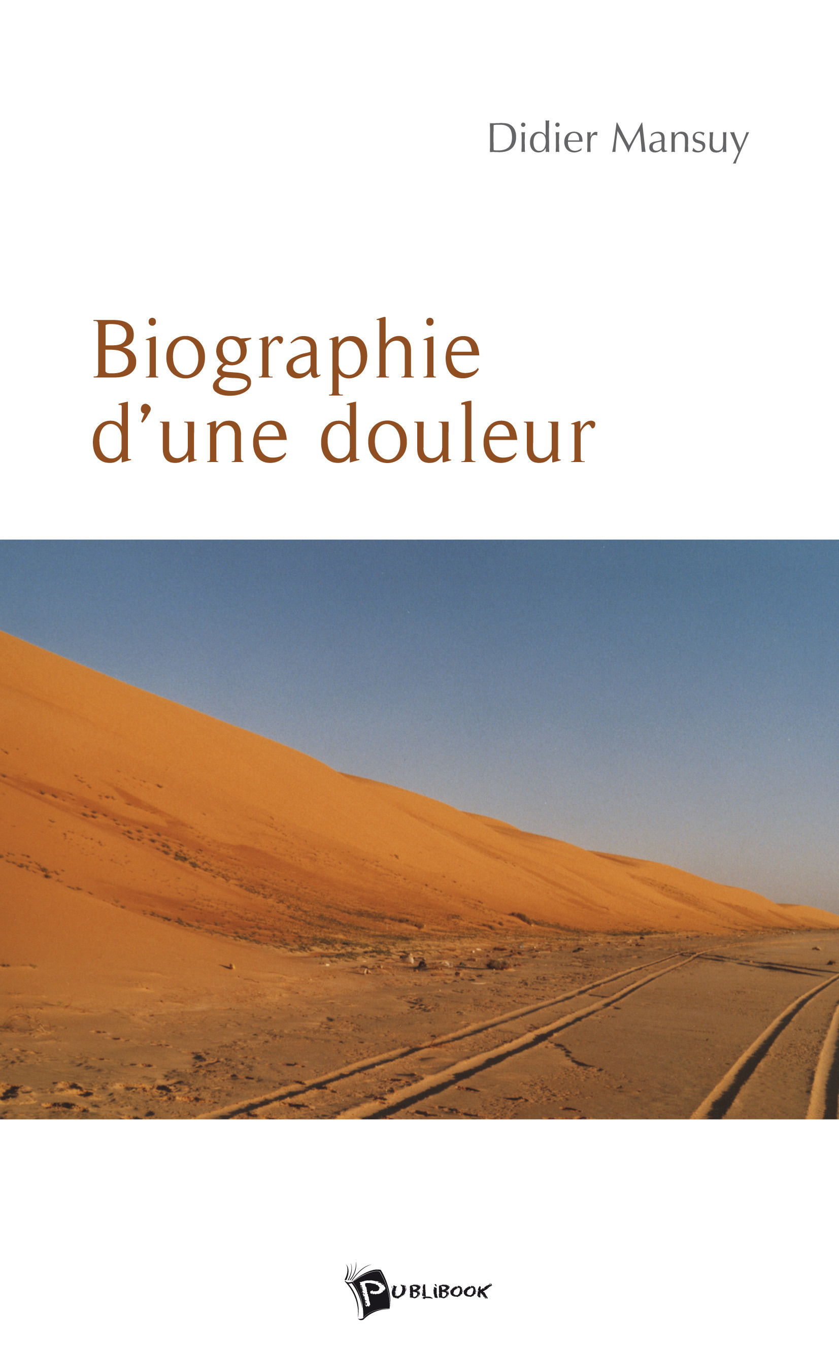 Couverture ebook de Biographie d'une douleur, de Didier Mansuy