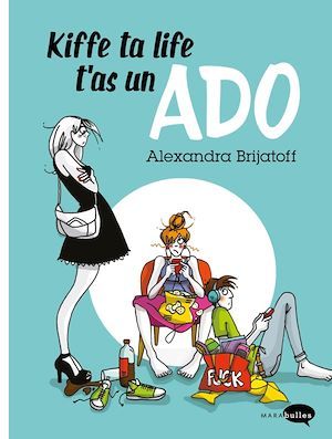 ebook cover of Kiffe ta life, t'as un ado, by Alexandra Brijatoff