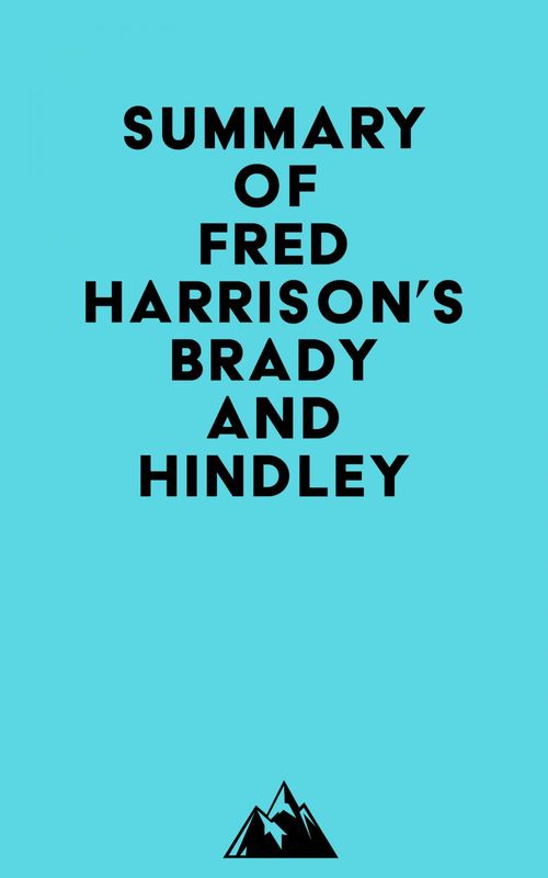 Couverture ebook de Summary of Fred Harrison's Brady and Hindley, de Everest Media