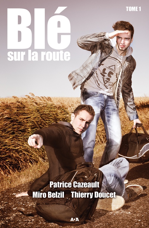 ebook cover of Blé sur la route, by Miro Belzil, Patrice Cazeault, Thierry Doucet