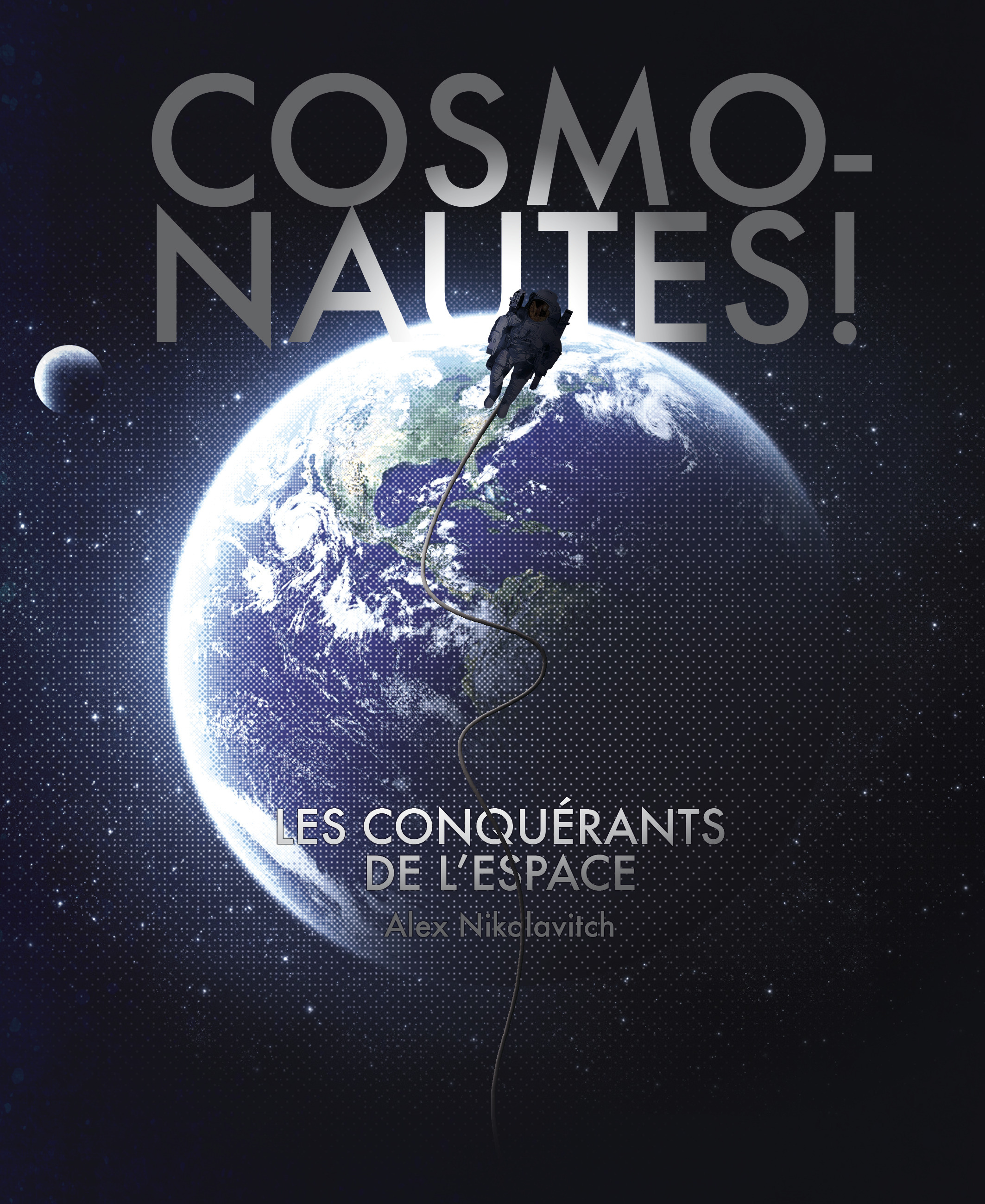 ebook cover of Cosmonautes ! - Les conquérants de l'espace, by Alex Nikolavitch