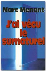 ebook cover of J'ai vécu le surnaturel, by Marc Menant