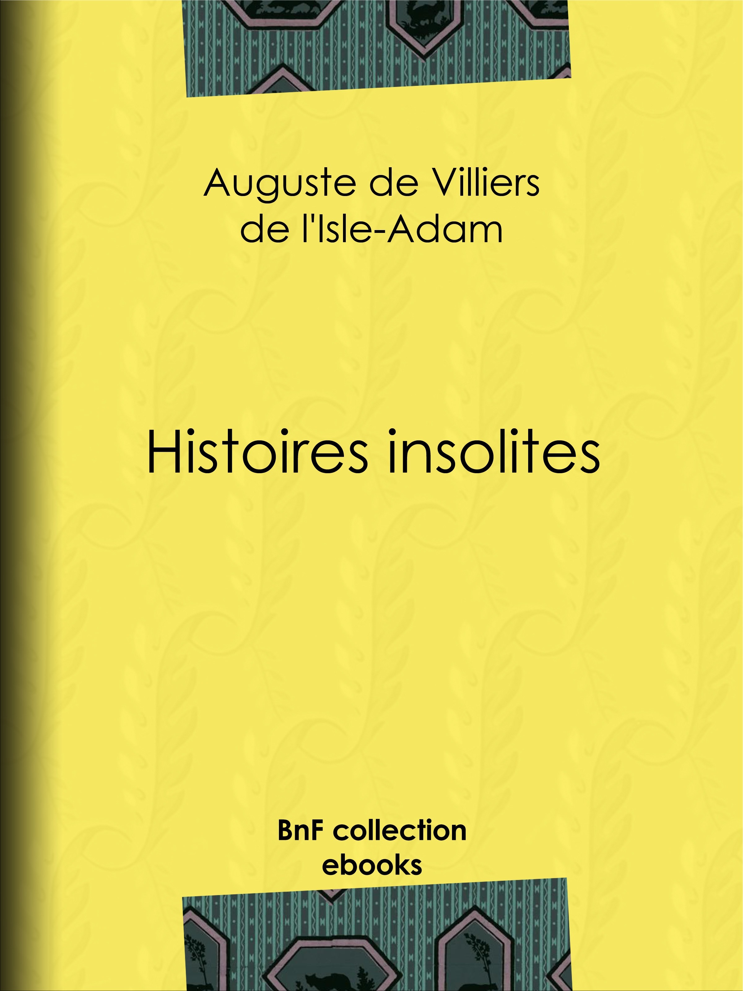 ebook cover of Histoires insolites, by Auguste de Villiers de l'isle-adam