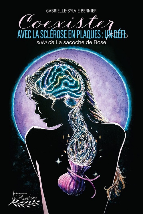 Couverture ebook de Coexister avec la sclérose en plaques : un défi suivi de La sacoche de Rose, de Bernier Gabrielle-Sylvie