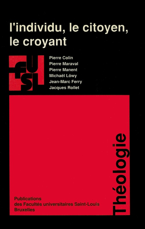 ebook cover of L´individu, le citoyen, le croyant, by Pierre Colin, Michaël Löwy, Jacques Rollet, Pierre Maraval, Pierre Manent, Jean-Marc Ferry