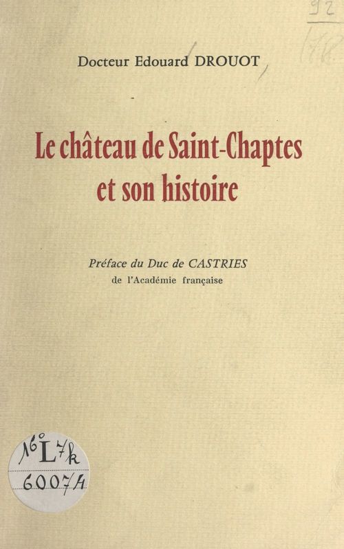 Couverture ebook de Le château de Saint-Chaptes et son histoire, de Edouard Drouot
